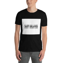 Charger l'image dans la galerie, "Just delayed" Logo Blanc T-shirt H/F