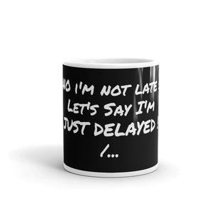 "Just Delayed" Quote Mug