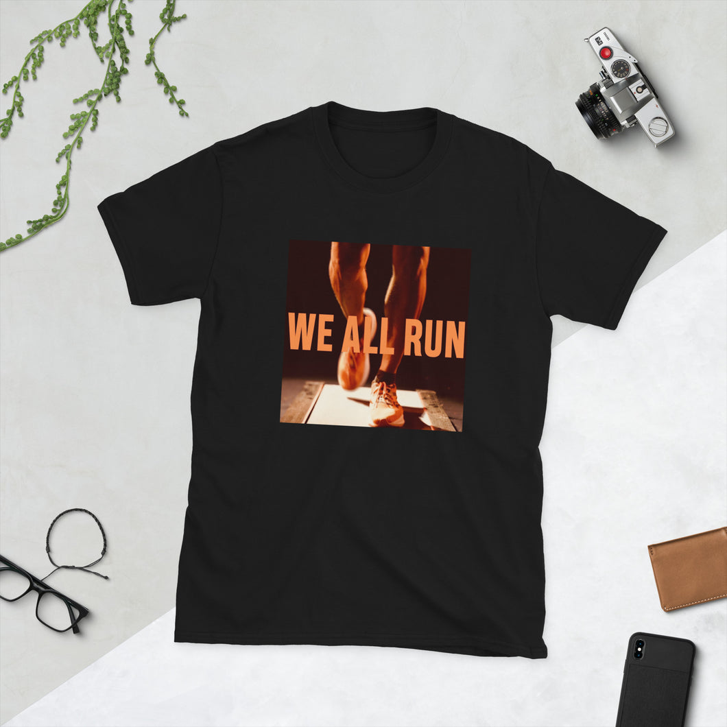 Just Delayed We All Run T-shirt Unisexe